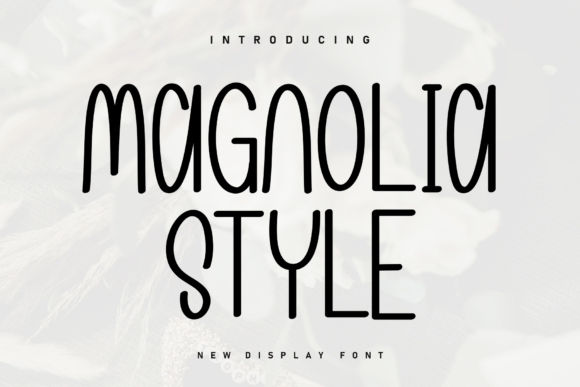Magnolia Style: The Premium Display Font for Editorial Design