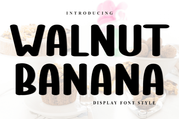 Walnut Banana: The Display Typeface for Standout Campaigns