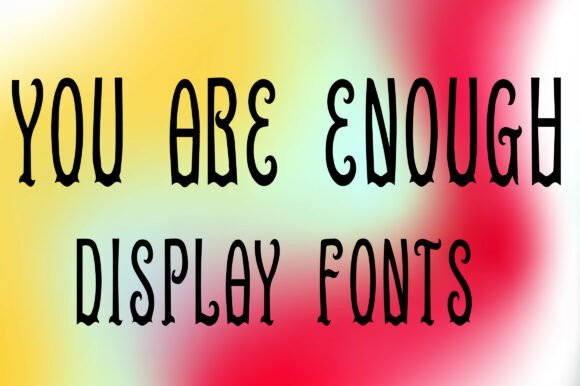 You Are Enough: A Magical Serif Display Font for Editorial Design